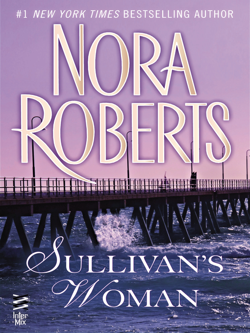 Title details for Sullivan's Woman by Nora Roberts - Wait list